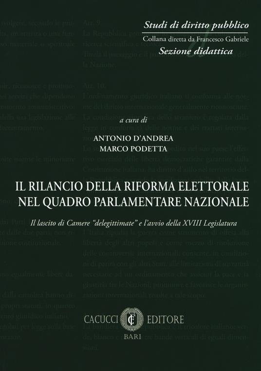 Il rilancio della riforma elettorale nel quadro parlamentare nazionale. Il lascito di Camere «delegittimate» e l'avvio della XVIII legislatura - copertina