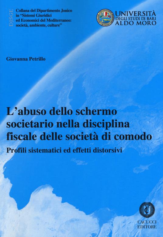 L' abuso dello schermo societario nella disciplina fiscale delle società di comodo. Profili sistematici ed effetti distorsivi - Giovanna Petrillo - copertina