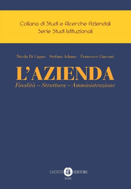 L'Azienda. Finalità - Struttura - Amministrazione - Nicola Di Cagno,Stefano Adamo,Francesco Giaccari - copertina