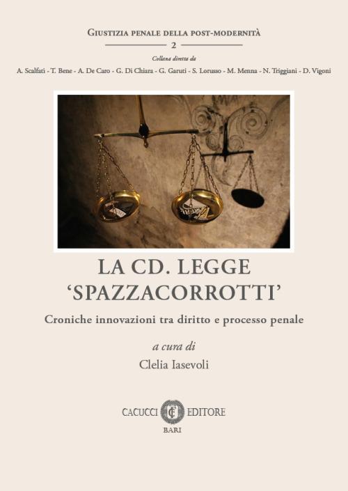 La cd. legge 'spazzacorrotti'. Croniche innovazioni tra diritto e processo penale - copertina