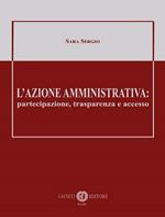 L' azione amministrativa: partecipazione, trasparenza e accesso