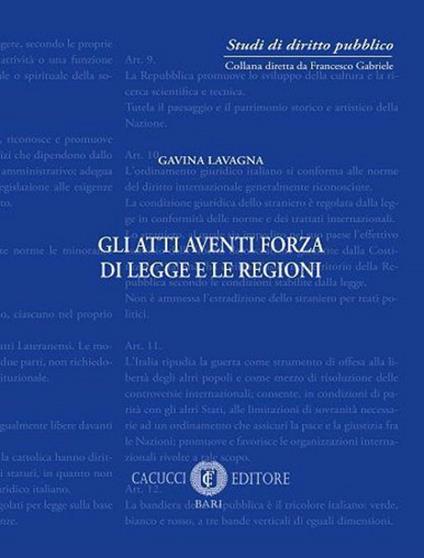 Gli atti aventi forza di legge e le regioni - Gavina Lavagna - copertina