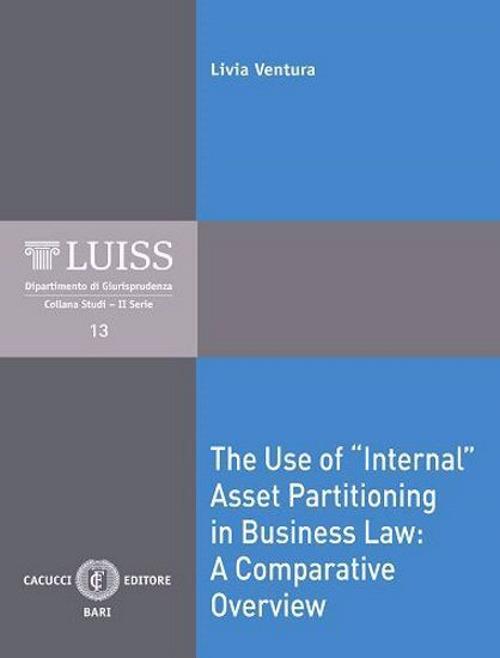 The Use of «Internal» Asset Partitioning in Business Law: a Comparative Overview - Livia Ventura - copertina