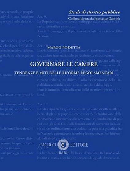 Governare le Camere. Tendenze e miti delle riforme regolamentari - Marco Podetta - copertina