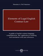 Elements of legal English. Contract law. A guide to English contract language comprehension and application to drafting and translation with case references