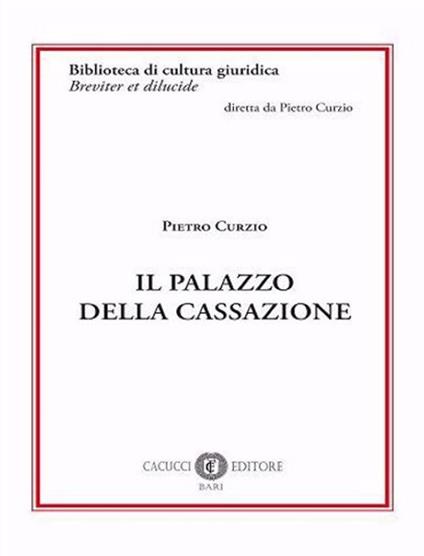 Il palazzo della Cassazione - Pietro Curzio - copertina