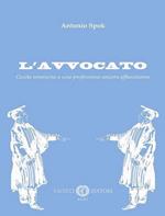 L' avvocato. Guida semiseria a una professione ancora affascinante