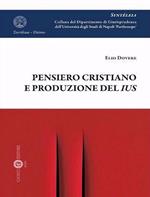 Pensiero cristiano e produzione del ius. Nuova ediz.