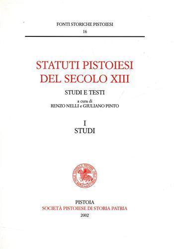 Statuti pistoiesi del secolo XIII. Studi e testi - 2