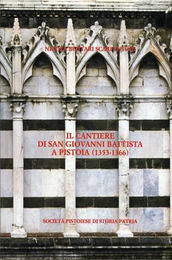 Il cantiere di San Giovanni Battista a Pistoia (1353-1366) - Nicola Bottari Scarfantoni - copertina