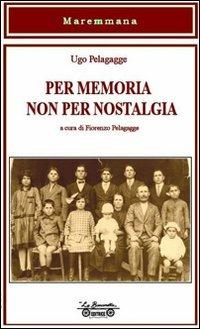 Per memoria non per nostalgia - Ugo Pelagagge - copertina