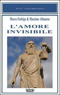 L' amore invisibile - Marco Fedrigo,Massimo Albanese - copertina