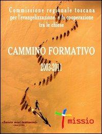 Cammino formativo 2003-2011. Commissione regionale toscana per l'evangelizzazione e la cooperazione tra le chiese - copertina