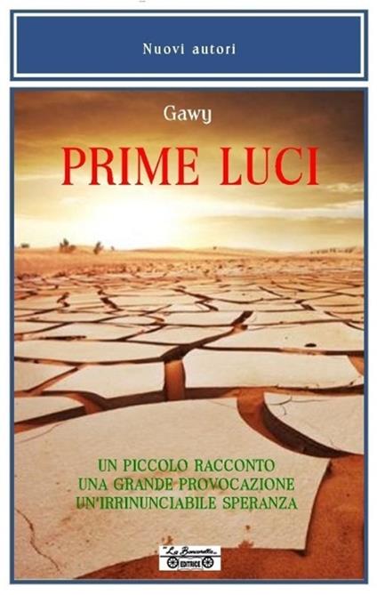 Prime luci. Un piccolo racconto. Una grande provocazione. Un'irrinunciabile speranza - copertina