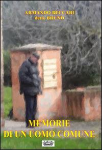 Memorie di un uomo comune - Armando Beccari - copertina