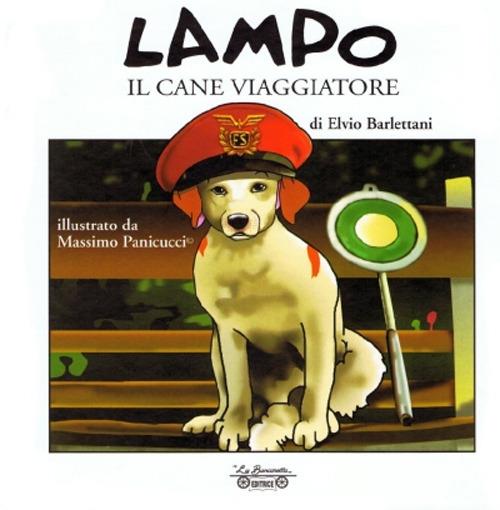 Lampo il cane viaggiatore. Ediz. illustrata - Elvio Barlettani - copertina