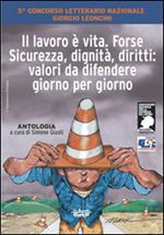 L' Italia è una Repubblica fondata sul lavoro, dignità, salute e sicurezza. Premio Leoncini 2014