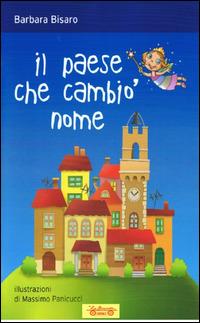 Il paese che cambiò nome - Barbara Bisaro - copertina