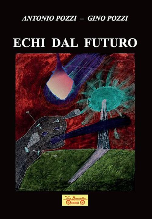 Echi dal futuro: Riflessi cosmici-Il popolo degli specchi-Sterminium-A.N.I.M.A - Antonio Pozzi,Gino Pozzi - copertina