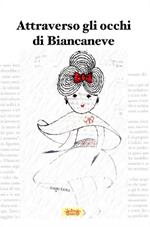 Attraverso gli occhi di biancaneve