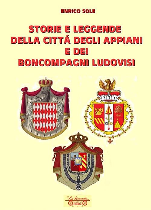 Storie e leggende della città degli appiani e dei boncompagni ludovisi - Enrico Sole - copertina