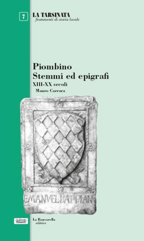 Piombino stemmi ed epigrafi XIII-XX secoli - Mauro Carrara - copertina