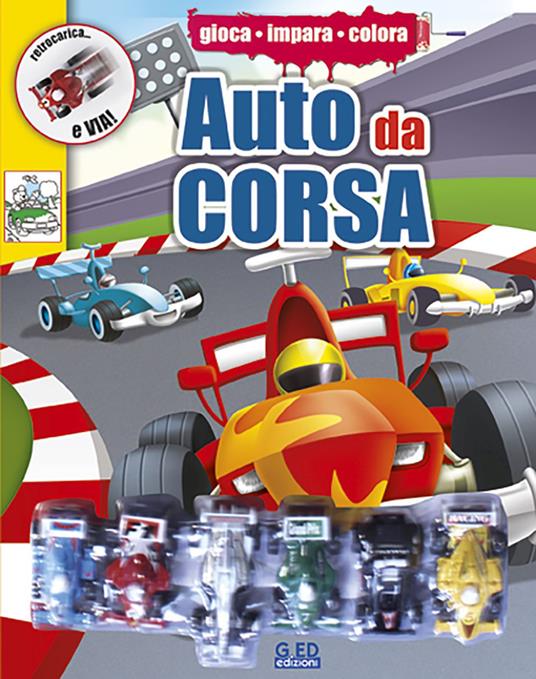 L'auto da corsa. Ediz. illustrata. Con gadget - copertina