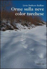 Orme sulla neve color turchese - Livia Barbero Ruffino - copertina