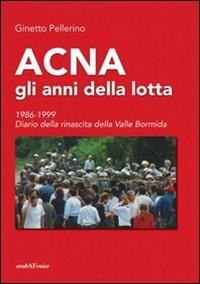 Acna: gli anni della lotta - Ginetto Pellerino - copertina