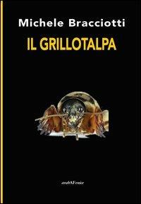 Il grillotalpa - Michele Bracciotti - copertina