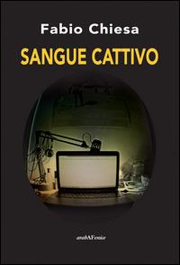 Sangue cattivo - Fabio Chiesa - copertina