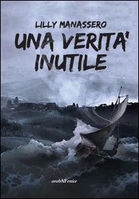 Una verità inutile - Lilly Manassero - copertina