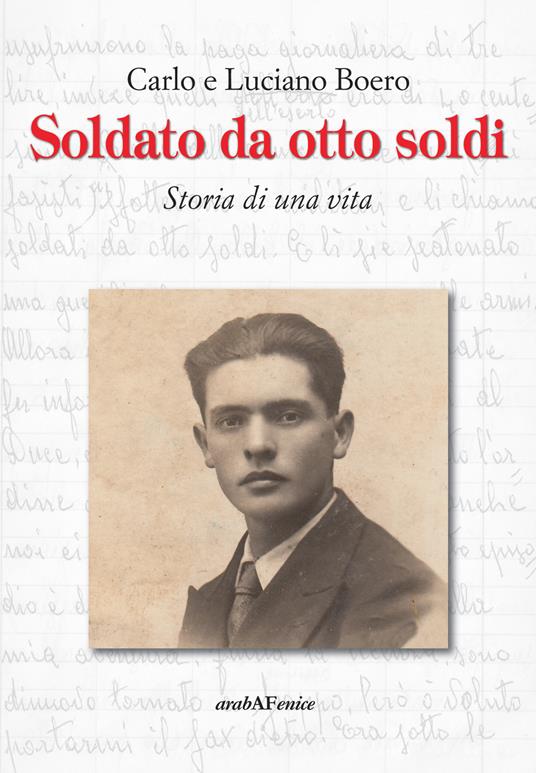 Soldato da otto soldi. Storia di una vita - Carlo Boero,Luciano Boero - copertina