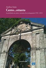 Cento...ottanta. La psichiatria tra storia e memoria di un ottuagenario (1956-2015)