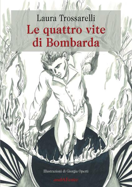 Le quattro vite di Bombarda - Laura Trossarelli - copertina