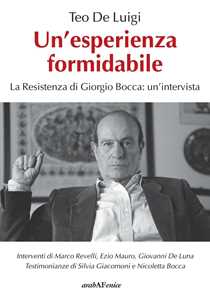 Libro Un'esperienza formidabile. La resistenza di Giorgio Bocca: un'intervista Teo De Luigi