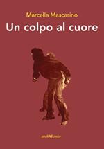 Un colpo al cuore