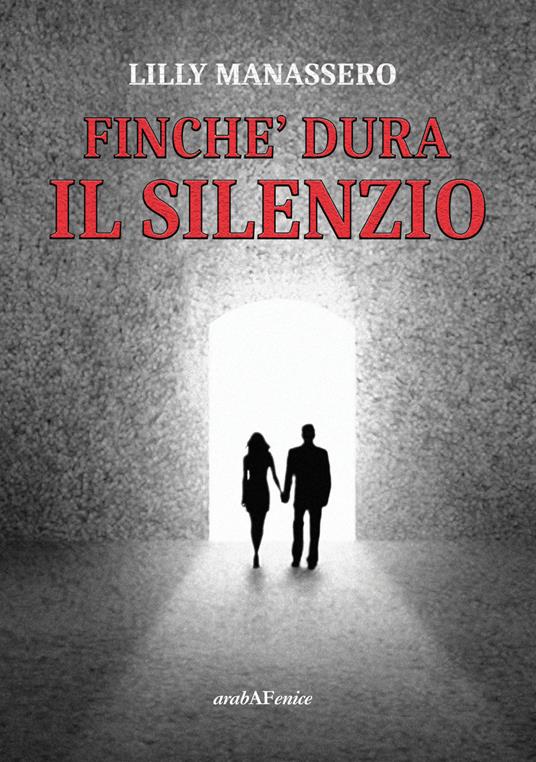 Finchè dura il silenzio - Lilly Manassero - copertina