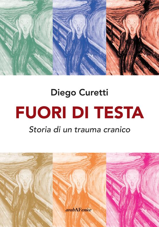 Fuori di testa. Storia di un trauma cranico - Diego Curetti - copertina