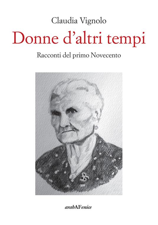 Donne d'altri tempi. Racconti del primo Novecento - Claudia Vignolo - copertina