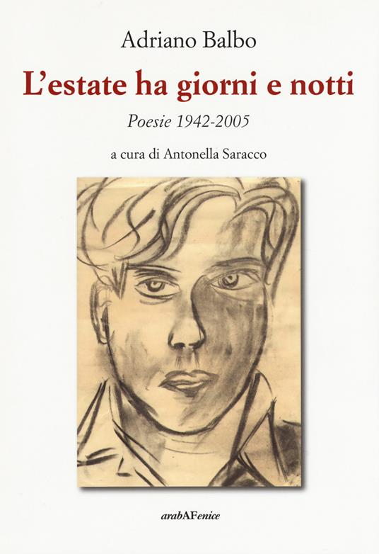 L'estate ha giorni e notti. Poesie 1942-2005 - Adriano Balbo - copertina