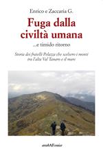 Fuga dalla civiltà umana....e timido ritorno. Storia dei fratelli Pelazza che scelsero i monti tra l'alta Val Tanaro e il mare