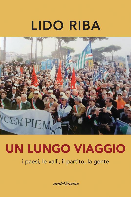 Un lungo viaggio. I paesi, le valli, il partito, la gente - Lido Riba - copertina