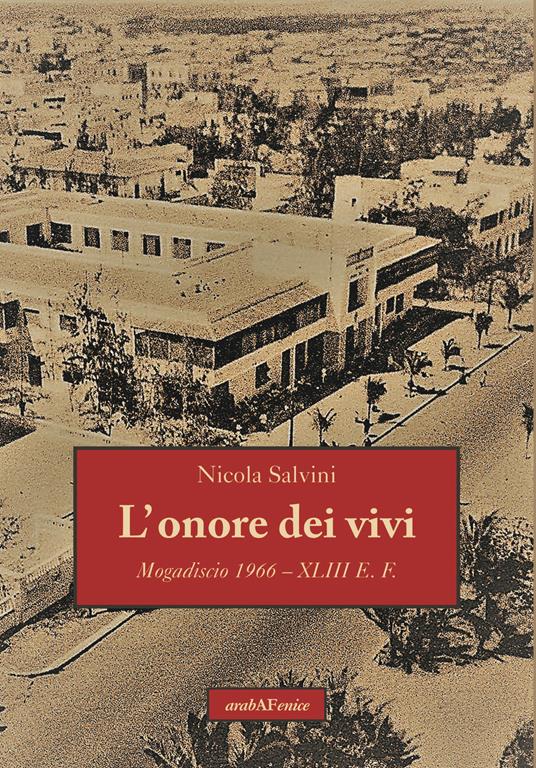 L'onore dei vivi. Mogadiscio 1966 - XLIII E.F. - Nicola Salvini - copertina