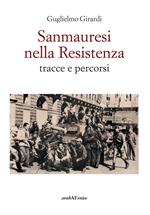 Sanmauresi nella Resistenza. Tracce e percorsi