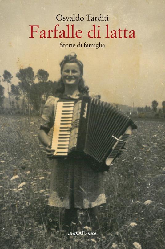 Farfalle di latta. Storie di famiglia - Osvaldo Tarditi - copertina