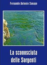 La sconosciuta delle sorgenti - Fernando A. Sanapo - copertina