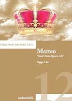 Matteo. «Gesù Cristo, Signore e Re»