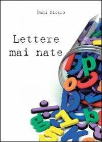 Lettere mai nate - Dani Dicaro - copertina