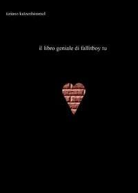 Il libro geniale di Fallitboy - Tiziano Tomasoni Katzenhimmel - copertina